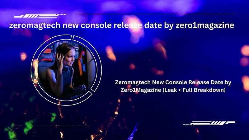 Zeromagtech New Console Release Date by Zero1Magazine (Leak + Full Breakdown)